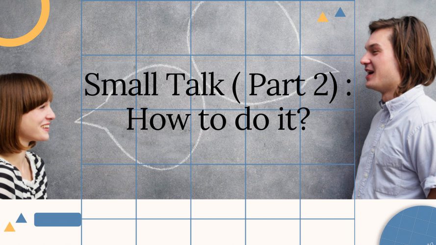 Small Talk : How to do it?